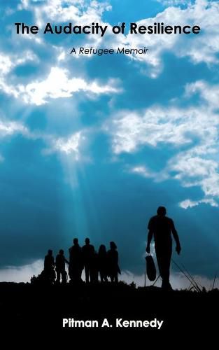 Cover image for The Audacity of Resilience: A Refugee Memoir