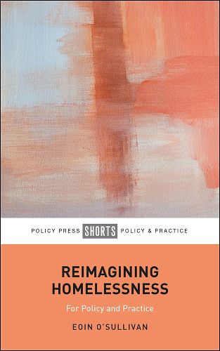 Cover image for Reimagining Homelessness: For Policy and Practice