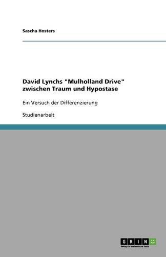 David Lynchs  Mulholland Drive  zwischen Traum und Hypostase: Ein Versuch der Differenzierung