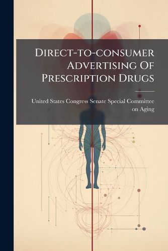 Cover image for Direct-to-consumer Advertising Of Prescription Drugs