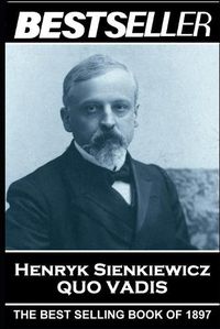 Cover image for Henryk Sienkiewicz - Quo Vadis: The Bestseller of 1897