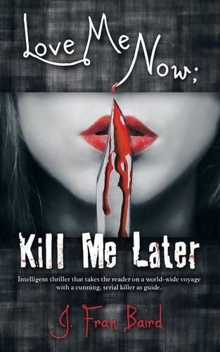 Cover image for Love Me Now; Kill Me Later