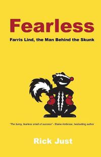 Cover image for Fearless: Farris Lind, the Man Behind the Skunk