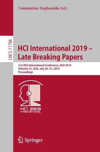 Cover image for HCI International 2019 - Late Breaking Papers: 21st HCI International Conference, HCII 2019, Orlando, FL, USA, July 26-31, 2019, Proceedings