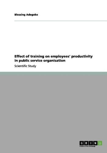 Cover image for Effect of Training on Employees' Productivity in Public Service Organisation