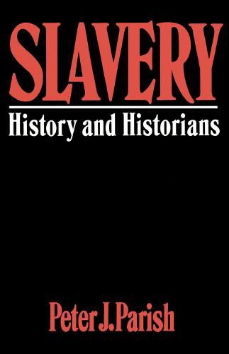 Cover image for Slavery: History And Historians