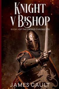 Cover image for Knight v Bishop. Book 4 of the Owerd Chronicles