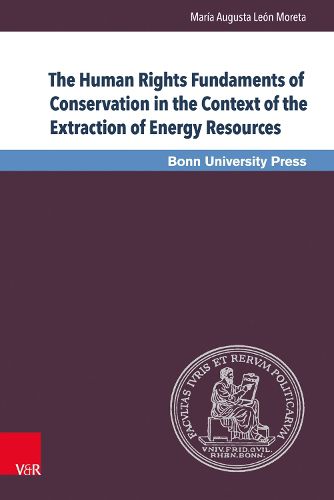 Cover image for The Human Rights Fundaments of Conservation in the Context of the Extraction of Energy Resources