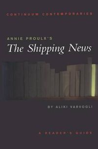 Cover image for Annie Proulx's The Shipping News: A Reader's Guide