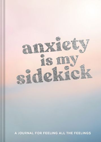 Cover image for Anxiety Is My Sidekick