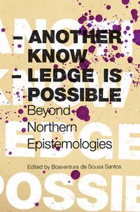 Cover image for Another Knowledge Is Possible: Beyond Northern Epistemologies