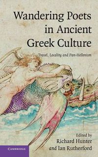 Cover image for Wandering Poets in Ancient Greek Culture: Travel, Locality and Pan-Hellenism