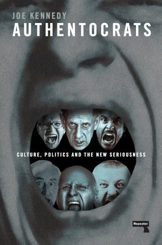 Cover image for Authentocrats: Culture, Politics and the New Seriousness