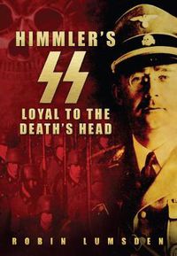 Cover image for Himmler's SS: Loyal to the Death's Head