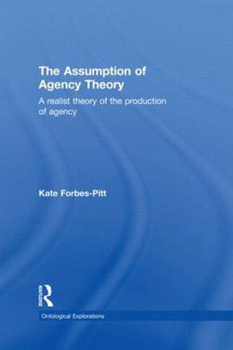 Cover image for The Assumption of Agency Theory: A Realist Theory of the Production of Agency