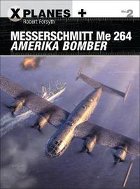 Cover image for Messerschmitt Me 264 Amerika Bomber
