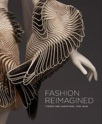 Cover image for Fashion Reimagined: Themes and Variations 1700-Now