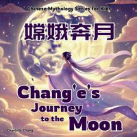 Cover image for Chang'e's Journey to the Moon