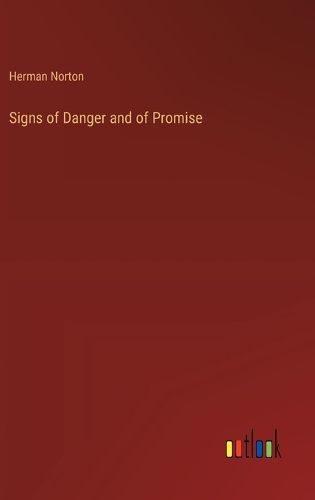 Signs of Danger and of Promise