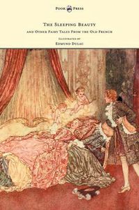 Cover image for The Sleeping Beauty and Other Fairy Tales from the Old French - Illustrated by Edmund Dulac