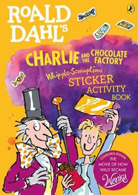 Cover image for Roald Dahl's Charlie and the Chocolate Factory Whipple-Scrumptious Sticker Activity Book