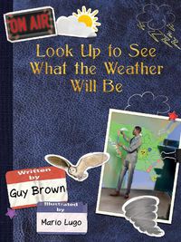 Cover image for Look Up to See What the Weather Will Be