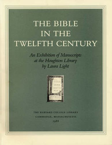 Cover image for The Bible in the Twelfth Century: An Exhibition of Manuscripts at the Houghton Library