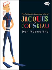 Cover image for The Fantastic Undersea Life of Jacques Cousteau