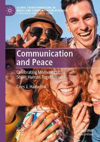 Cover image for Communication and Peace: Celebrating Moments of Sheer Human Togetherness