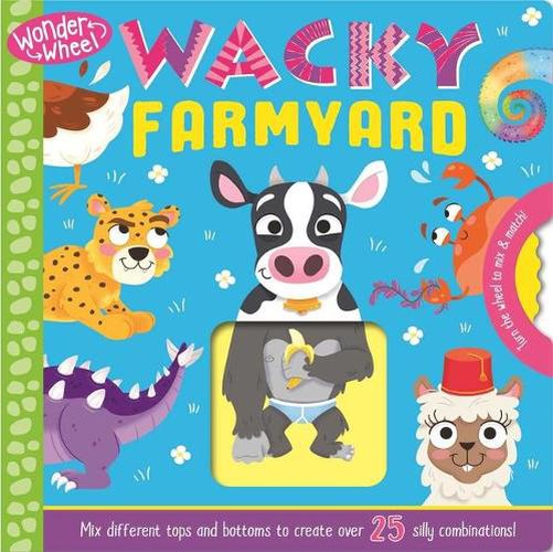 Cover image for Wonder Wheel Wacky Farmyard: Mix and Match Board Book