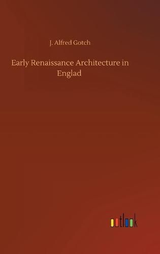 Cover image for Early Renaissance Architecture in Englad