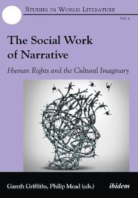 Cover image for The Social Work of Narrative: Human Rights and the Cultural Imaginary