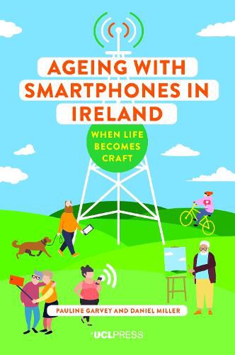 Ageing with Smartphones in Ireland: When Life Becomes Craft