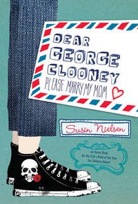 Cover image for Dear George Clooney: Please Marry My Mom