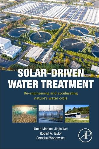 Cover image for Solar-Driven Water Treatment: Re-engineering and Accelerating Nature's Water Cycle