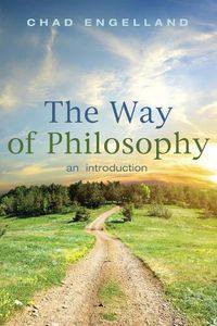 Cover image for The Way of Philosophy: An Introduction