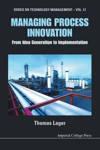 Cover image for Managing Process Innovation: From Idea Generation To Implementation