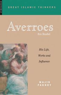 Cover image for Averroes: His Life, Work and Influence