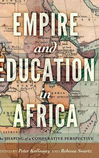 Cover image for Empire and Education in Africa: The Shaping of a Comparative Perspective