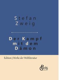 Cover image for Der Kampf mit dem Damon: Hoelderlin - Kleist - Nietzsche - Gebundene Ausgabe