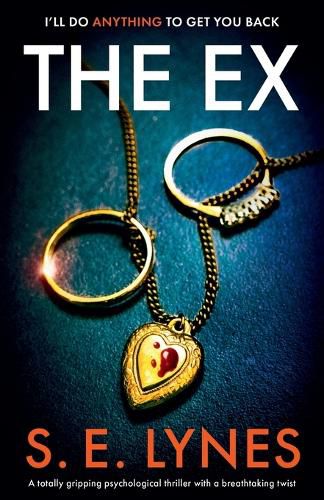 Cover image for The Ex: A totally gripping psychological thriller with a breathtaking twist