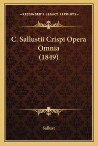 Cover image for C. Sallustii Crispi Opera Omnia (1849)