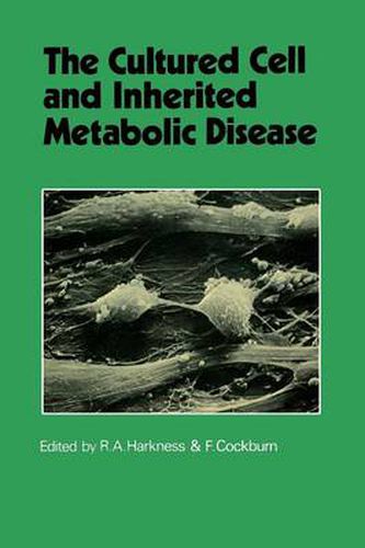 Cover image for The Cultured Cell and Inherited Metabolic Disease: Monograph Based Upon Proceedings of the Fourteenth Symposium of The Society for the Study of Inborn Errors of Metabolism
