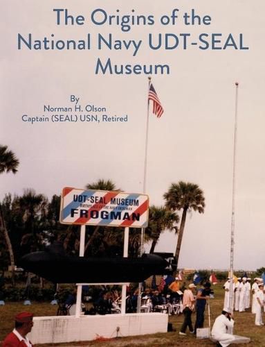 Cover image for The Origins of the National Navy UDT-SEAL Museum