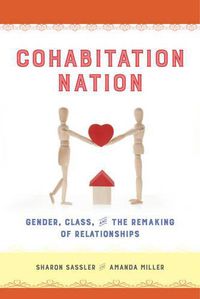 Cover image for Cohabitation Nation: Gender, Class, and the Remaking of Relationships