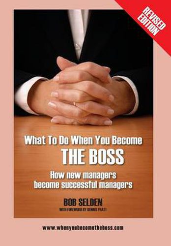 Cover image for What to Do When You Become the Boss: How New Managers Become Successful Managers