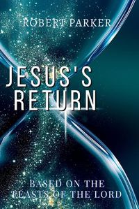 Cover image for Jesus's Return based on the Feasts of the Lord