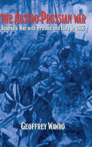 Cover image for The Austro-Prussian War: Austria's War with Prussia and Italy in 1866