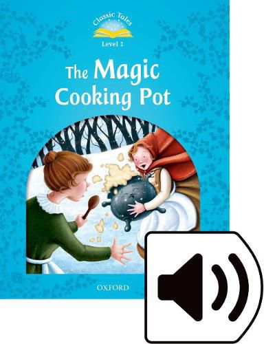 Cover image for Classic Tales Second Edition: Level 1: The Magic Cooking Pot Audio Pack