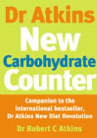 Cover image for Dr. Atkins' New Carbohydrate Counter